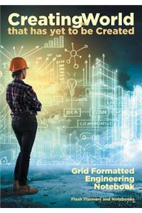 Creating the World that has yet to be Created