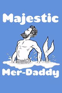 Majestic Mer Daddy