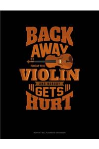 Back Away From The Violin And Nobody Gets Hurt