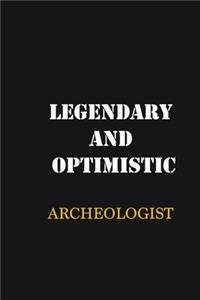 Legendary and Optimistic Archeologist
