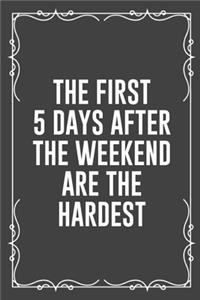 The First 5 Days After the Weekend Are the Hardest