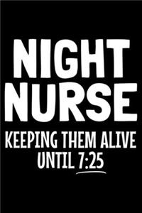 Night Nurse Keeping them alive until 7