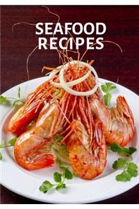 Seafood Recipes: Blank Cookbook To Organize And Write Down Your Recipes and Notes