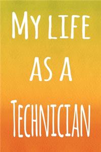 My Life as a Technician