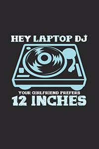 Hey laptop DJ 12 inches