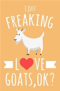 I Just Freaking Love Goats, OK?