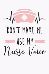 Don't Make Me Use My Nurse Voice