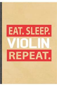 Eat Sleep Violin Repeat
