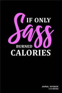 If Only Sass Burned Calories