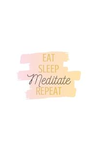 Eat Sleep Meditate Repeat