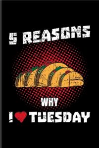 5 Reasons Why I Tuesday