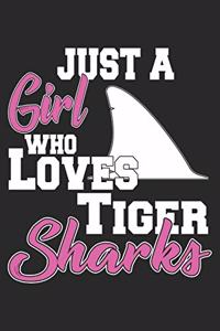 Just A Girl Who Loves Tiger Sharks