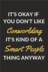 It's Okay If You Don't Like Conworlding It's Kind Of A Smart People Thing Anyway