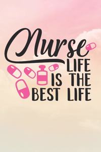 Nurse Life Is The Best Life