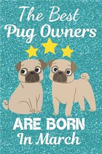 The Best Pug Owners Are Born In March