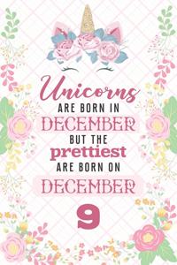 Unicorns Are Born In December But The Prettiest Are Born On December 9