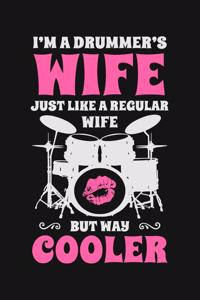 Im a Drummers Wife Just Like a Regular Wife But Way Cooler