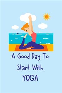 A Good Day To Start With Yoga