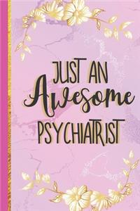Just An Awesome Psychiatrist