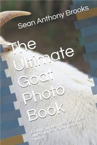 The Ultimate Goat Photo Book