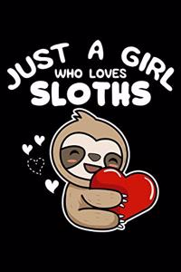 Just A Girl Who Loves Sloths
