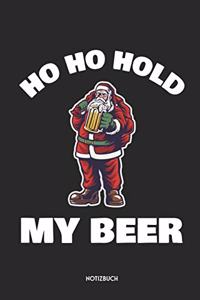 Ho Ho Hold My Beer Notizbuch