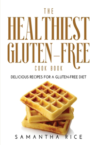 The Healthiest Gluten-Free Cookbook