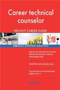 Career technical counselor RED-HOT Career Guide; 2564 REAL Interview Questions