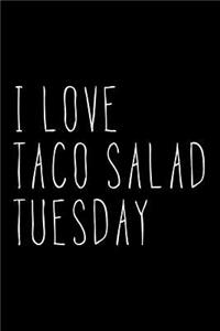 I Love Taco Salad Tuesday
