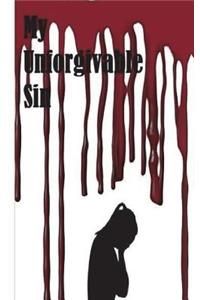 My Unforgivable Sin