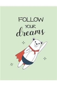 Follow your dreams