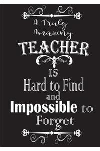 A Truly Amazing Teacher Is Hard to Find and Impossible to Forget