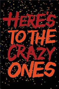 Here's to the Crazy Ones