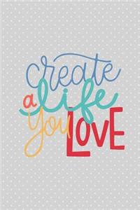 Create a Life You Love Journal
