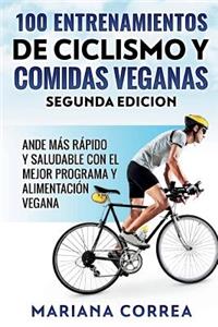 100 ENTRENAMIENTOS DE CICLISMO y COMIDAS VEGANAS SEGUNDA EDICION