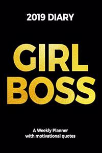 GIRL BOSS 2019 DIARY A Weekly Planner with Motivational Quotes for Inspiration