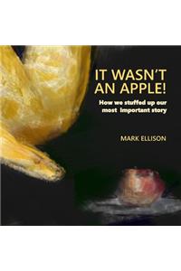 It Wasn't An Apple