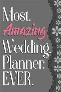 Most Amazing Wedding Planner Ever: Wedding Planning Business Journal, Planner or Diary (120 Blank Lined Pages)