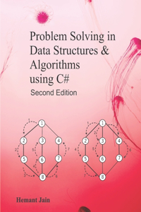 Problem Solving in Data Structures & Algorithms Using C#