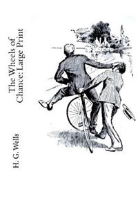 The Wheels of Chance: Large Print