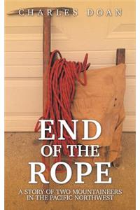 End of the Rope: A Story of Two Mountaineers in the Pacific Northwest