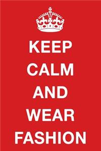 Keep Calm and Wear Fashion