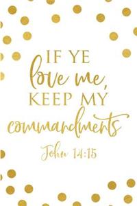 If Ye Love Me, Keep My Commandments John 14