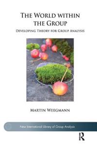 World Within the Group: Developing Theory for Group Analysis