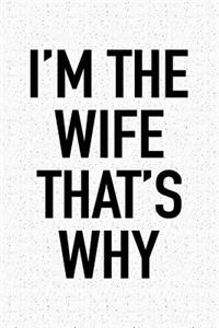 I'm the Wife That's Why