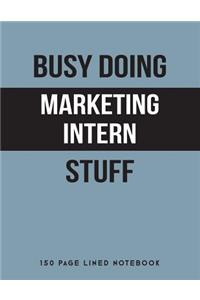 Busy Doing Marketing Intern Stuff
