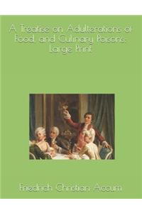 A Treatise on Adulterations of Food, and Culinary Poisons: Large Print