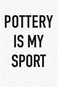 Pottery Is My Sport