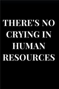 There's No Crying in Human Resources