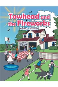 Towhead and the Fireworks